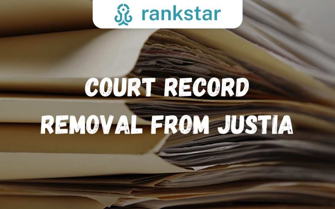 Court Record Removal From Justia