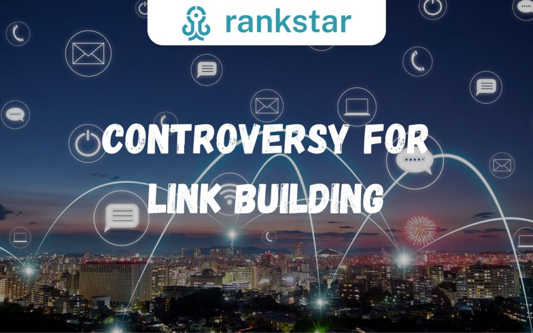 Controversy for Link Building