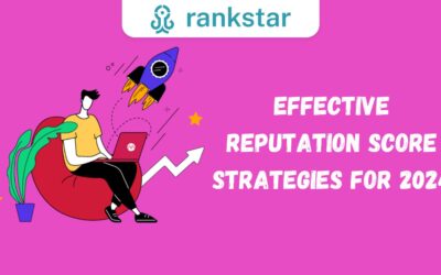 Boosting Your Digital Presence: Effective Reputation Score Strategies for 2024